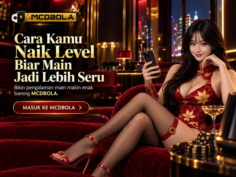 MCDBOLA: Cara Kamu Naik Level Biar Main Jadi Lebih Seru